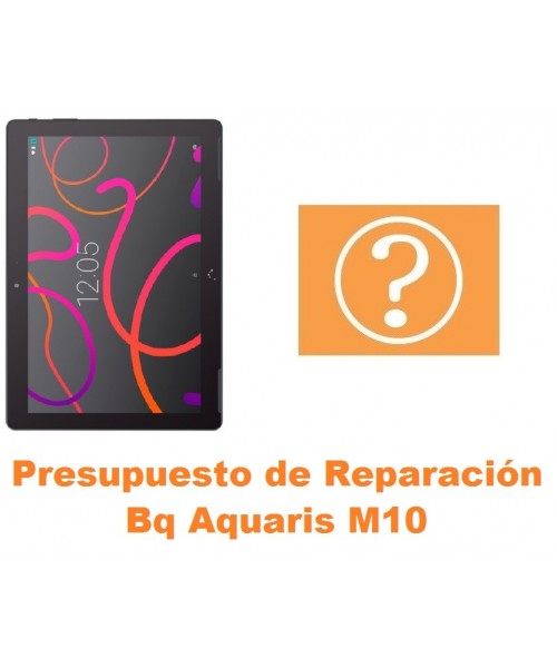 Presupuesto de reparación Bq Aquaris M10