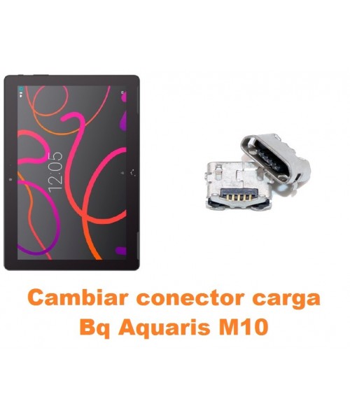 Cambiar conector carga Bq Aquaris M10