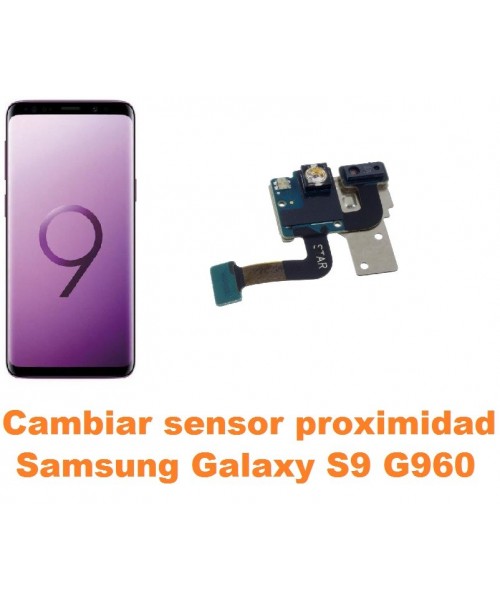 Cambiar sensor proximidad Samsung Galaxy S9 G960