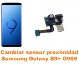 Cambiar sensor proximidad Samsung Galaxy S9 Plus G965