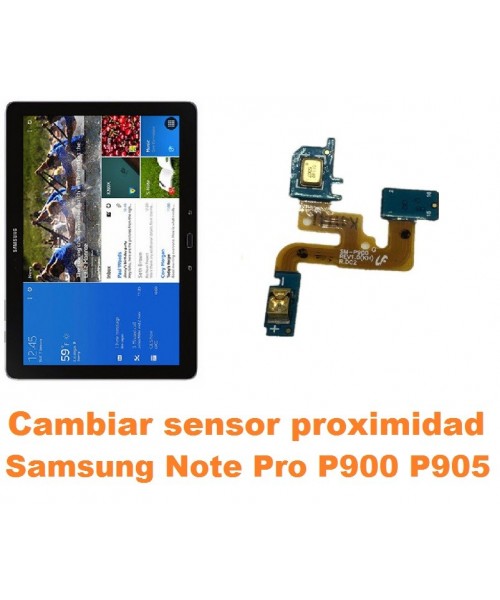 Cambiar sensor proximidad Samsung Note Pro 12.2 P900 P905