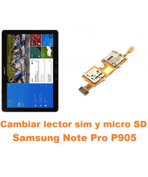 Cambiar flex lector sim y microSD Samsung Note Pro 12.2 P905