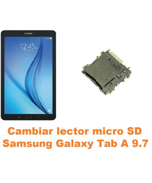 Cambiar lector micro SD Samsung Tab A 9.7 T550 T551 T555