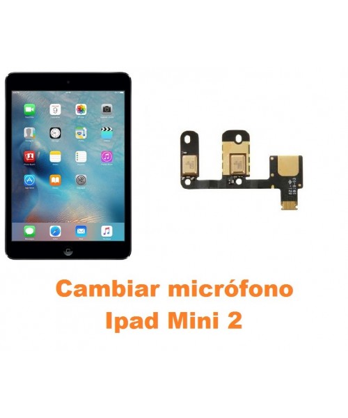 Cambiar micrófono Ipad Mini 2