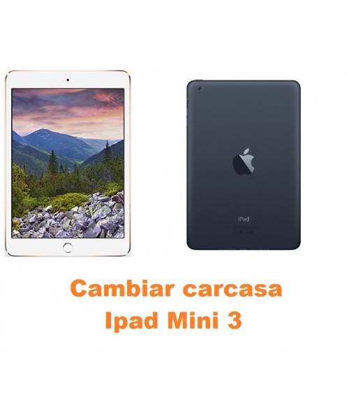 Cambiar carcasa Ipad Mini 3