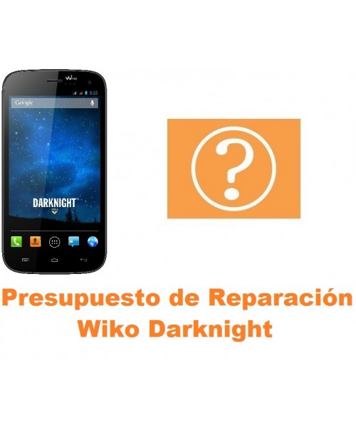 Presupuesto de reparación Wiko Darknight