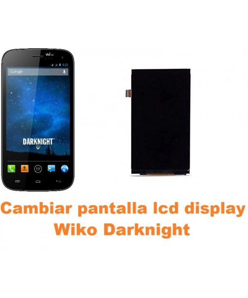 Cambiar pantalla lcd display Wiko Darknight