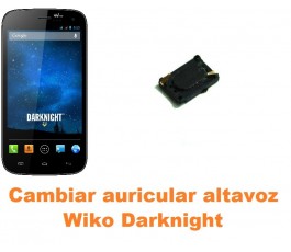 Cambiar auricular altavoz Wiko Darknight