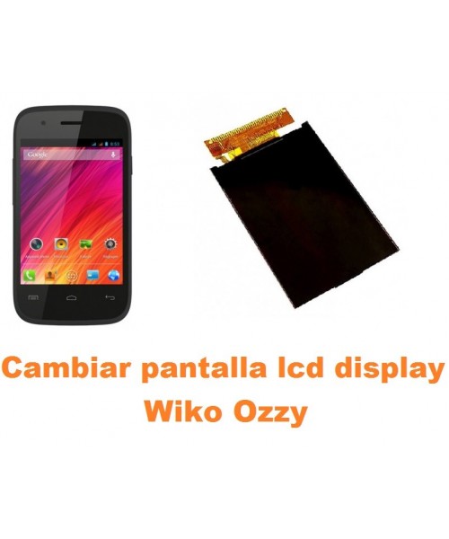 Cambiar pantalla lcd display Wiko Ozzy