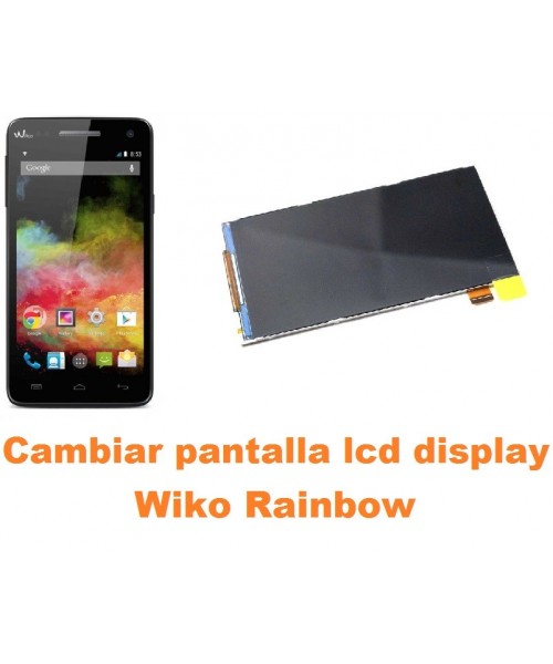 Cambiar pantalla lcd display Wiko Rainbow