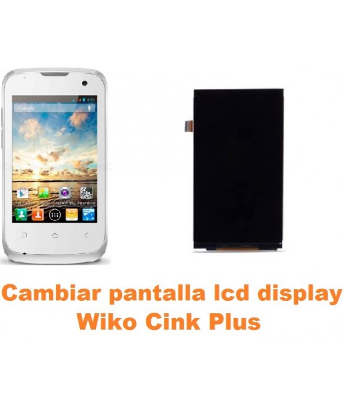 Cambiar pantalla lcd display Wiko Cink Plus