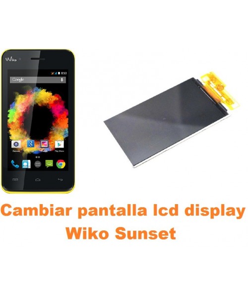 Cambiar pantalla lcd display Wiko Sunset