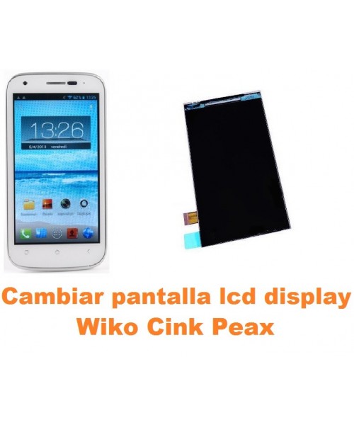 Cambiar pantalla lcd display Wiko Cink Peax
