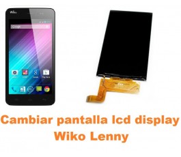 Cambiar pantalla lcd display Wiko Lenny