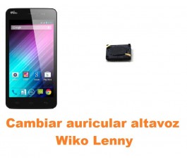 Cambiar auricular altavoz Wiko Lenny