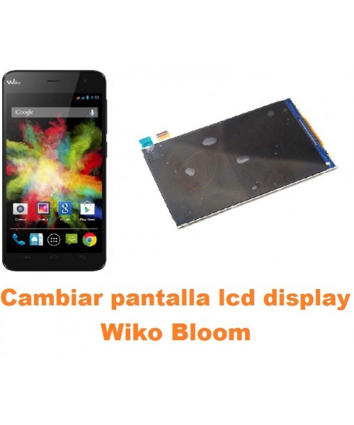 Cambiar pantalla lcd display Wiko Bloom
