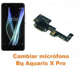 Cambiar micrófono Bq Aquaris X Pro