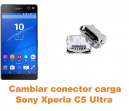 Cambiar conector carga Sony Xperia C5 Ultra