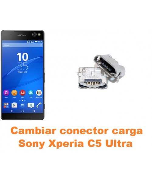 Cambiar conector carga Sony Xperia C5 Ultra