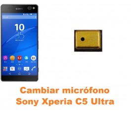 Cambiar micrófono Sony Xperia C5 Ultra
