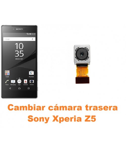 Cambiar cámara trasera Sony Xperia Z5