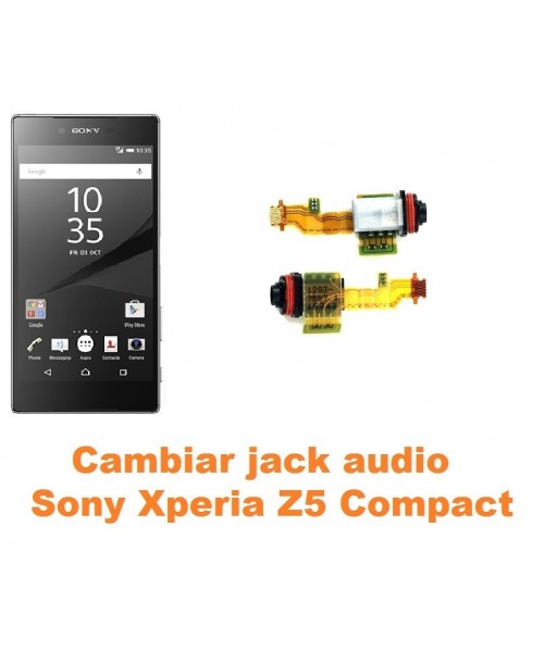 Cambiar conector jack Sony Xperia Z5 Compact