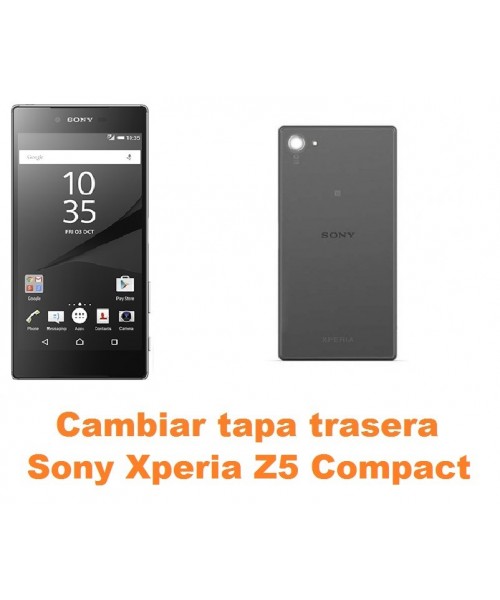 Cambiar tapa trasera Sony Xperia Z5 Compact