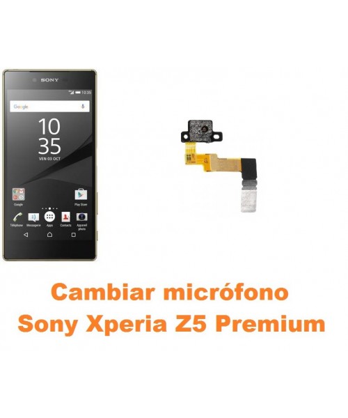 Cambiar micrófono Sony Xperia Z5 Premium