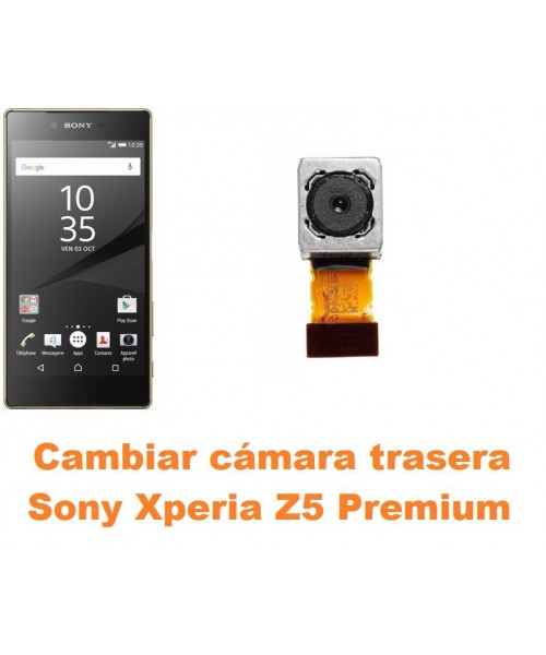 Cambiar cámara trasera Sony Xperia Z5 Premium
