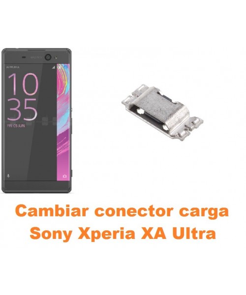 Cambiar conector carga Sony Xperia XA Ultra