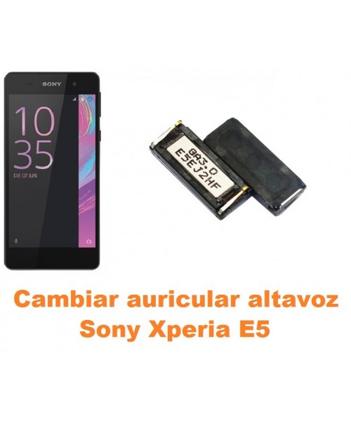 Cambiar auricular altavoz Sony Xperia E5