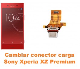 Cambiar conector carga Sony Xperia XZ Premium