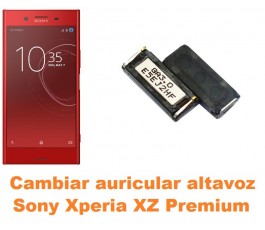 Cambiar auricular altavoz Sony Xperia XZ Premium