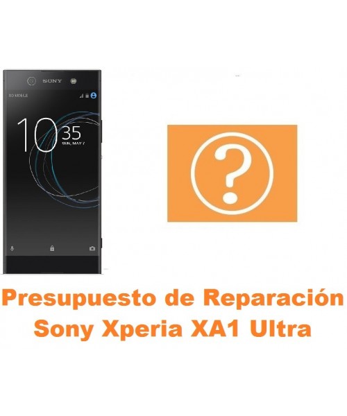Presupuesto de reparación Sony Xperia XA1 Ultra