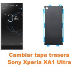 Cambiar tapa trasera Sony Xperia XA1 Ultra