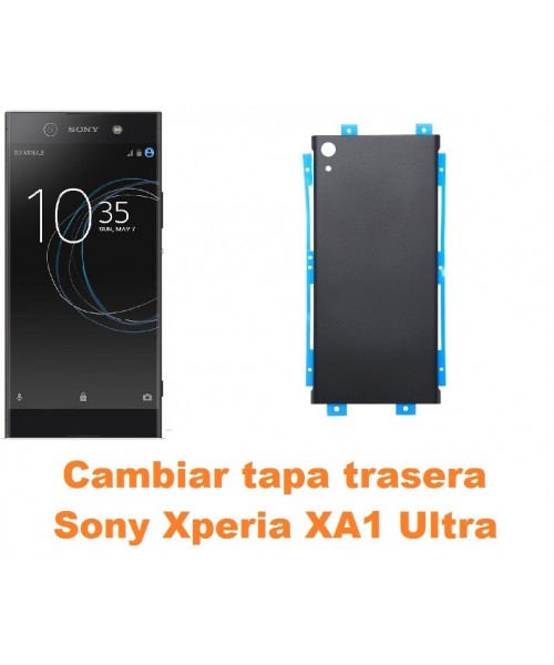 Cambiar tapa trasera Sony Xperia XA1 Ultra