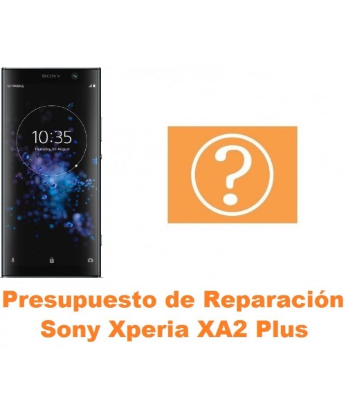 Presupuesto de reparación Sony Xperia XA2 Plus