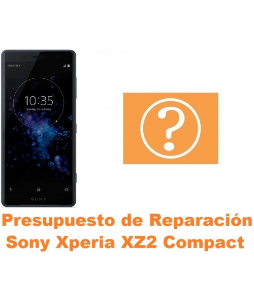 Presupuesto de reparación Sony Xperia XZ2 Compact