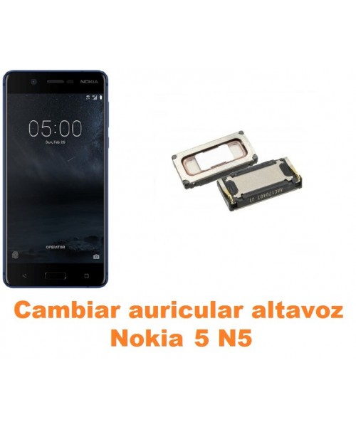 Cambiar auricular altavoz Nokia 5 N5