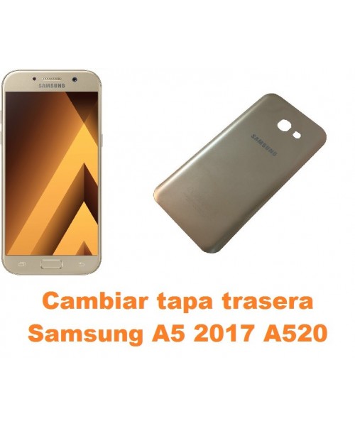 Cambiar tapa trasera Samsung Galaxy A5 2017 A520
