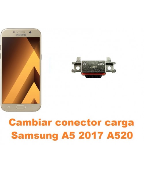 Cambiar conector carga Samsung Galaxy A5 2017 A520