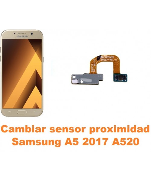 Cambiar sensor proximidad Samsung Galaxy A5 2017 A520