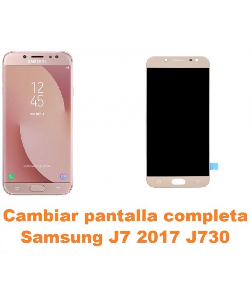Cambiar pantalla completa Samsung Galaxy J7 2017 J730