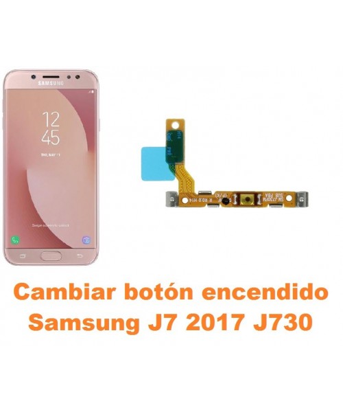 Cambiar botón encendido Samsung Galaxy J7 2017 J730