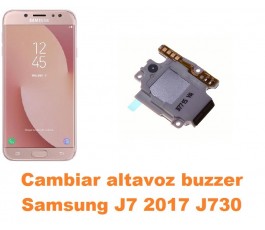 Cambiar altavoz buzzer Samsung Galaxy J7 2017 J730