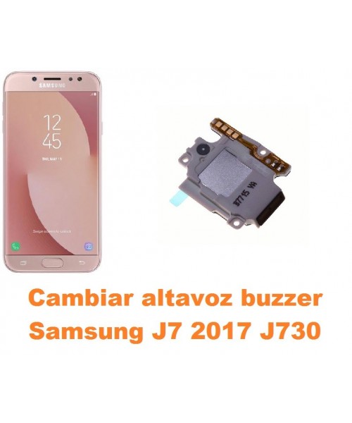 Cambiar altavoz buzzer Samsung Galaxy J7 2017 J730
