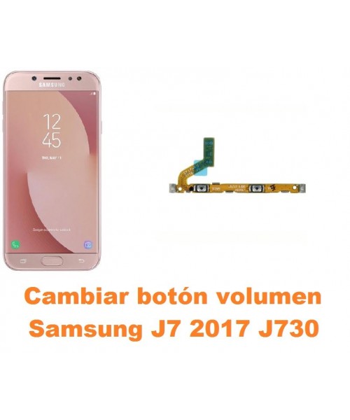 Cambiar botón volumen Samsung Galaxy J7 2017 J730