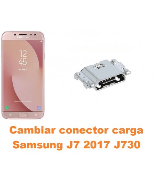 Cambiar conector carga Samsung Galaxy J7 2017 J730