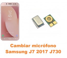 Cambiar micrófono Samsung Galaxy J7 2017 J730