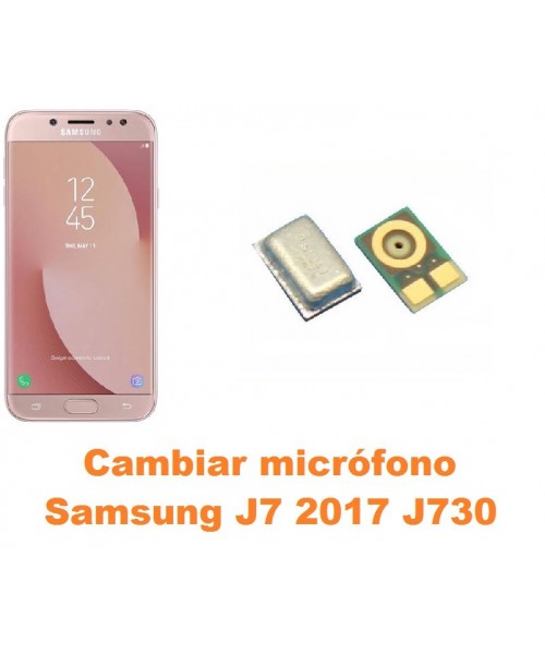 Cambiar micrófono Samsung Galaxy J7 2017 J730